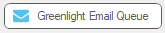 GreenlightEmailQueuebutton-mh